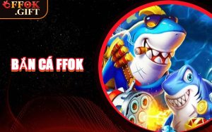 Bắn Cá FFOK