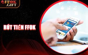 Rút Tiền FFOK
